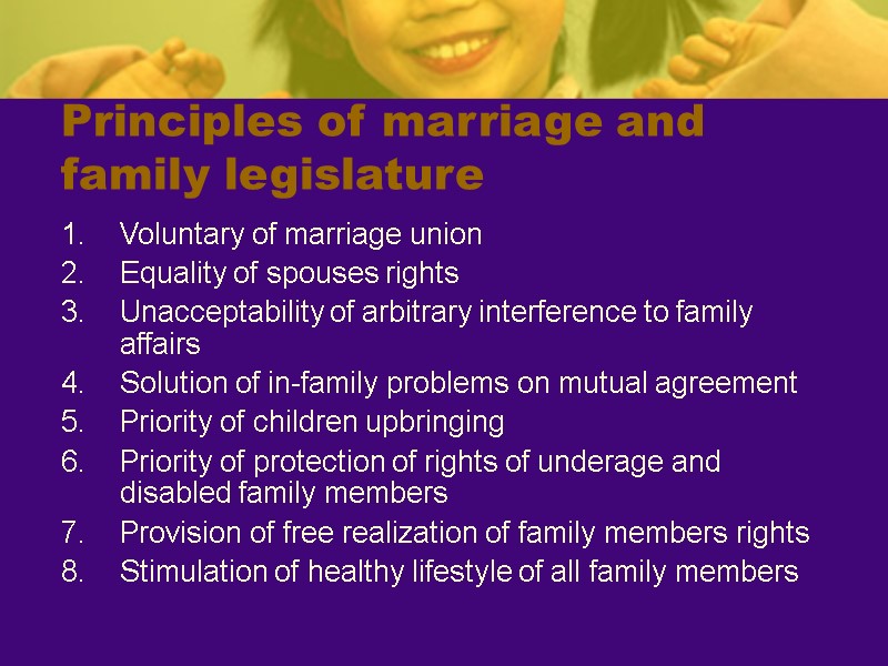 Principles of marriage and family legislature Voluntary of marriage union  Equality of spouses